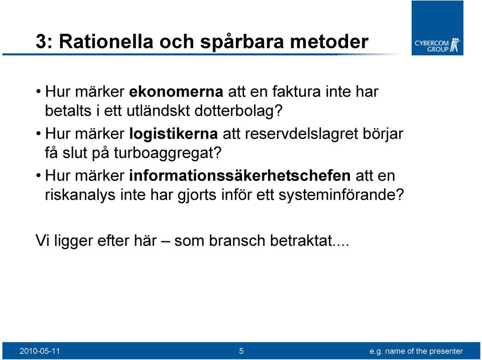 Hur märker logistikerna att reservdelslagret börjar få slut på turboaggregat?