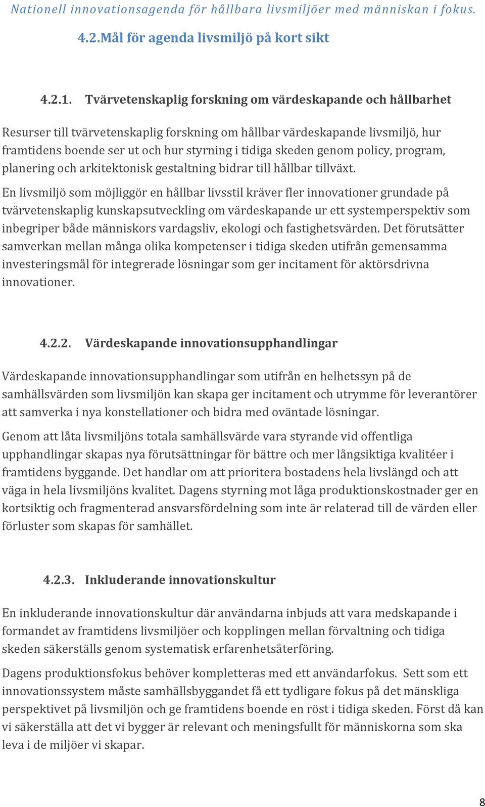 genom policy, program, planering och arkitektonisk gestaltning bidrar till hållbar tillväxt.