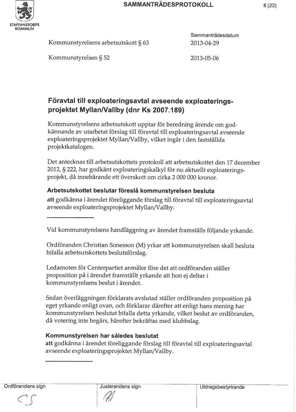 189) Kounstyrelsens arbetsutskott upptar för beredning ärende o godkännande av utarbetat förslag till föravtal till exploateringsavtal avseende exploateringsprojektet Myllan/Vallby/ vilket ingår i