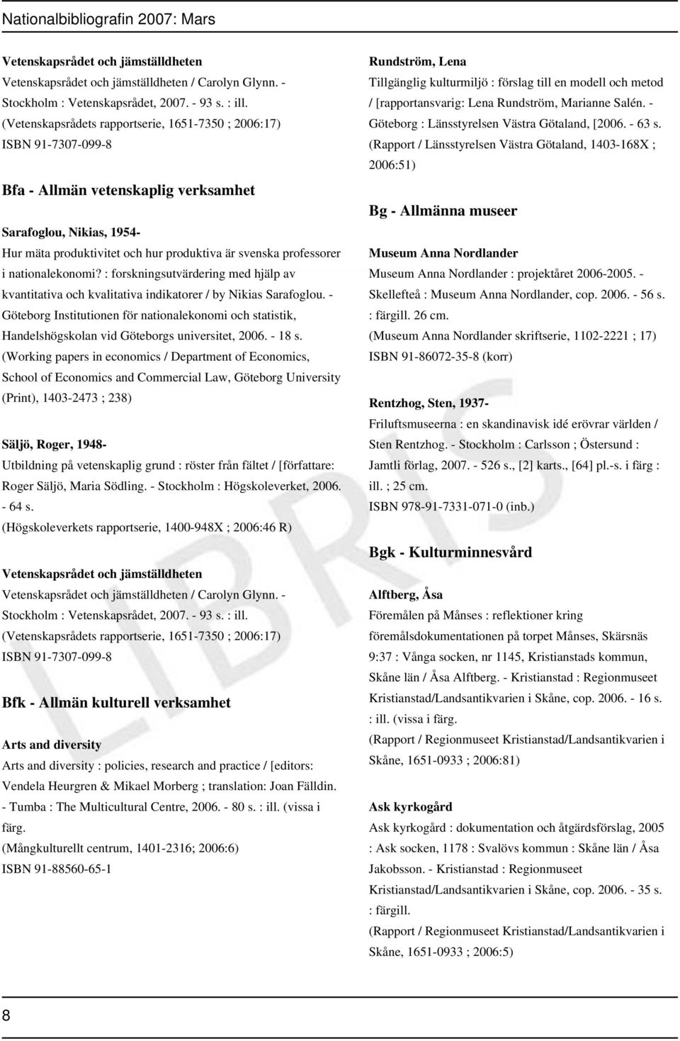 i nationalekonomi? : forskningsutvärdering med hjälp av kvantitativa och kvalitativa indikatorer / by Nikias Sarafoglou.