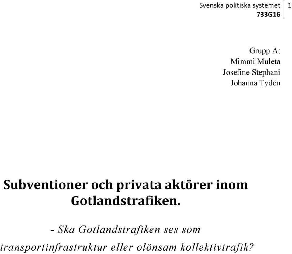 aktörer inom Gotlandstrafiken.