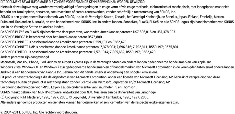 zoekmachines of computernetwerken, zonder schriftelijke toestemming van SONOS, Inc. SONOS is een gedeponeerd handelsmerk van SONOS, Inc.