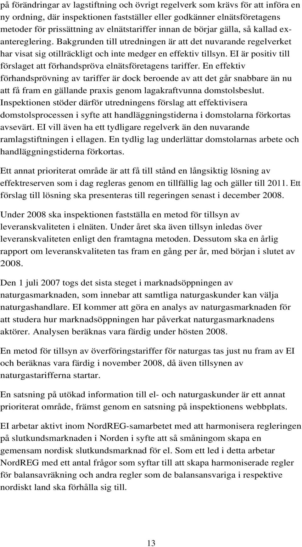 EI är positiv till förslaget att förhandspröva elnätsföretagens tariffer.