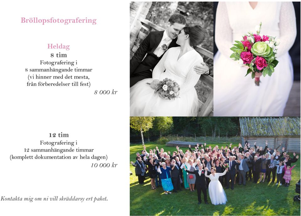 kr 12 tim Fotografering i 12 sammanhängande timmar (komplett