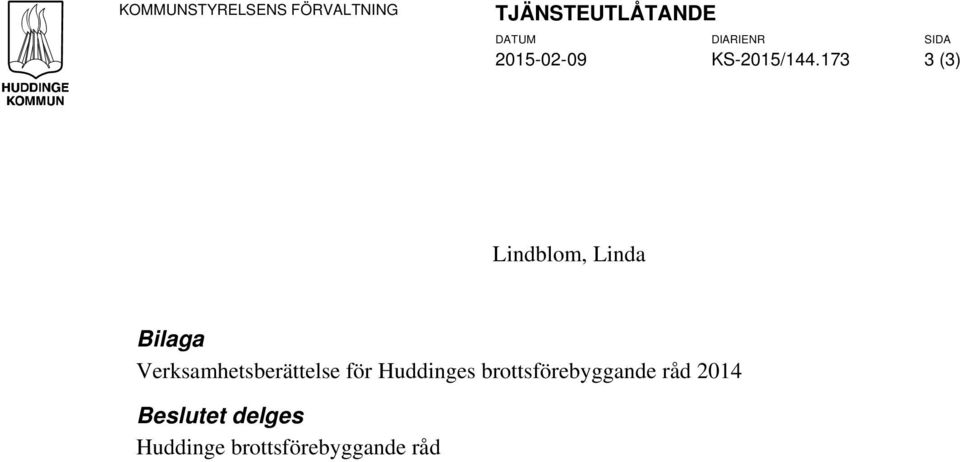 173 3 (3) Lindblom, Linda Bilaga Verksamhetsberättelse för