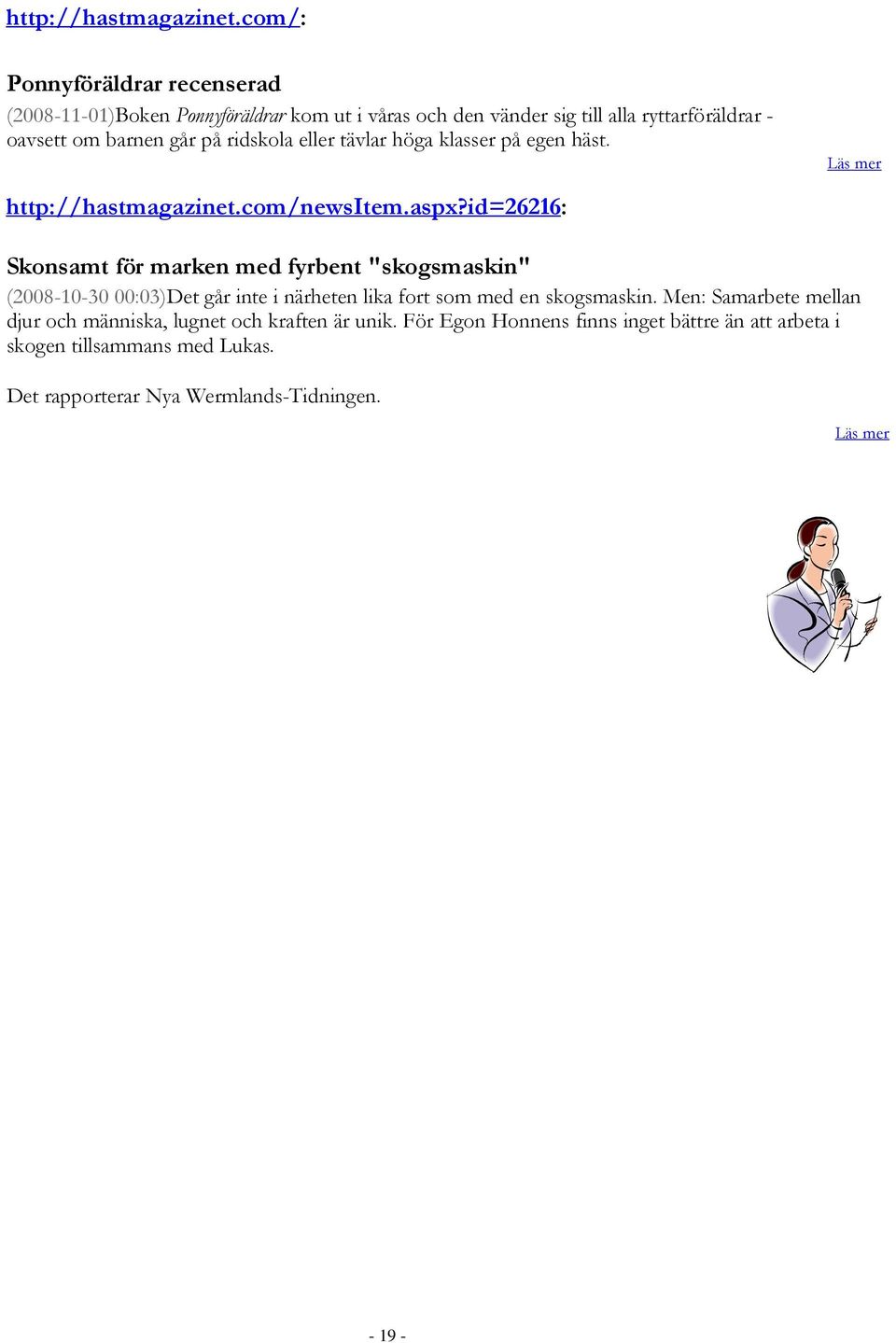 ridskola eller tävlar höga klasser på egen häst. Läs mer com/newsitem.aspx?