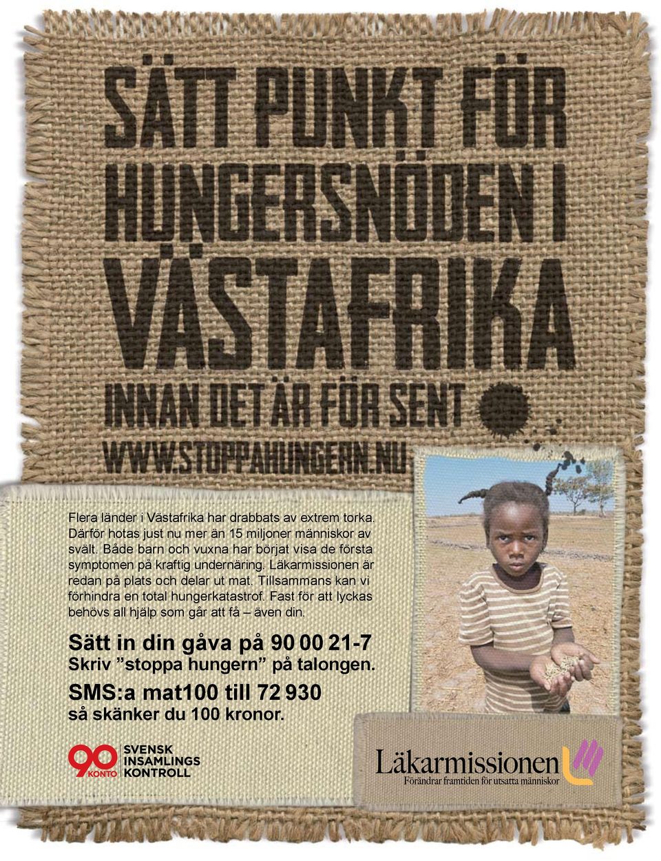 Läkarmissionen är redan på plats och delar ut mat. Tillsammans kan vi förhindra en total hungerkatastrof.