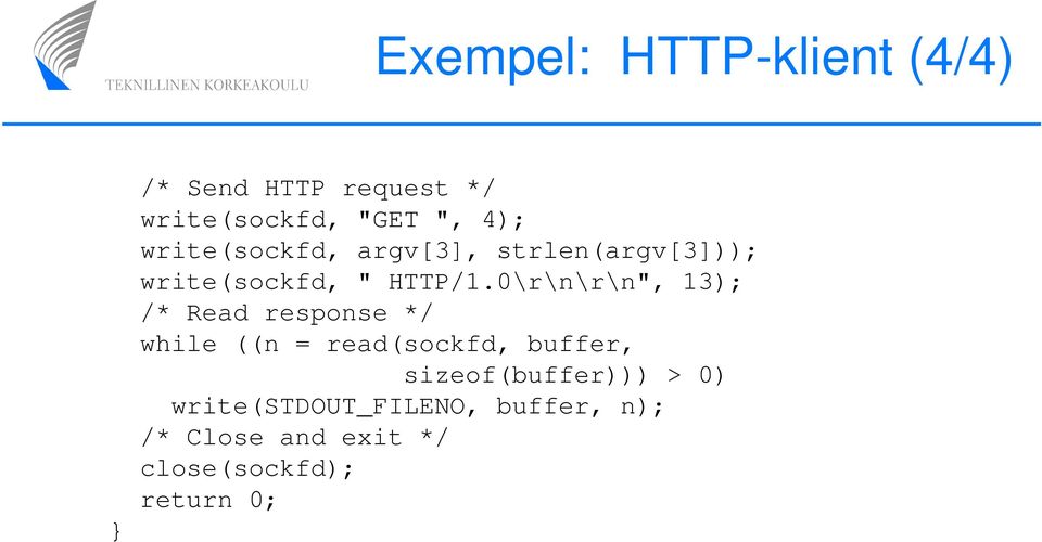 0\r\n\r\n", 13); /* Read response */ while ((n = read(sockfd, buffer,