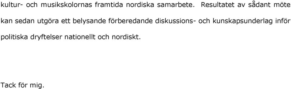 förberedande diskussions- och kunskapsunderlag inför