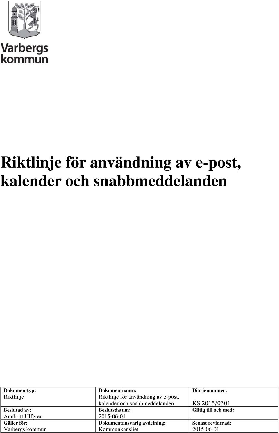 användning av e-post, kalender och snabbmeddelanden Beslutsdatum: 2015-06-01