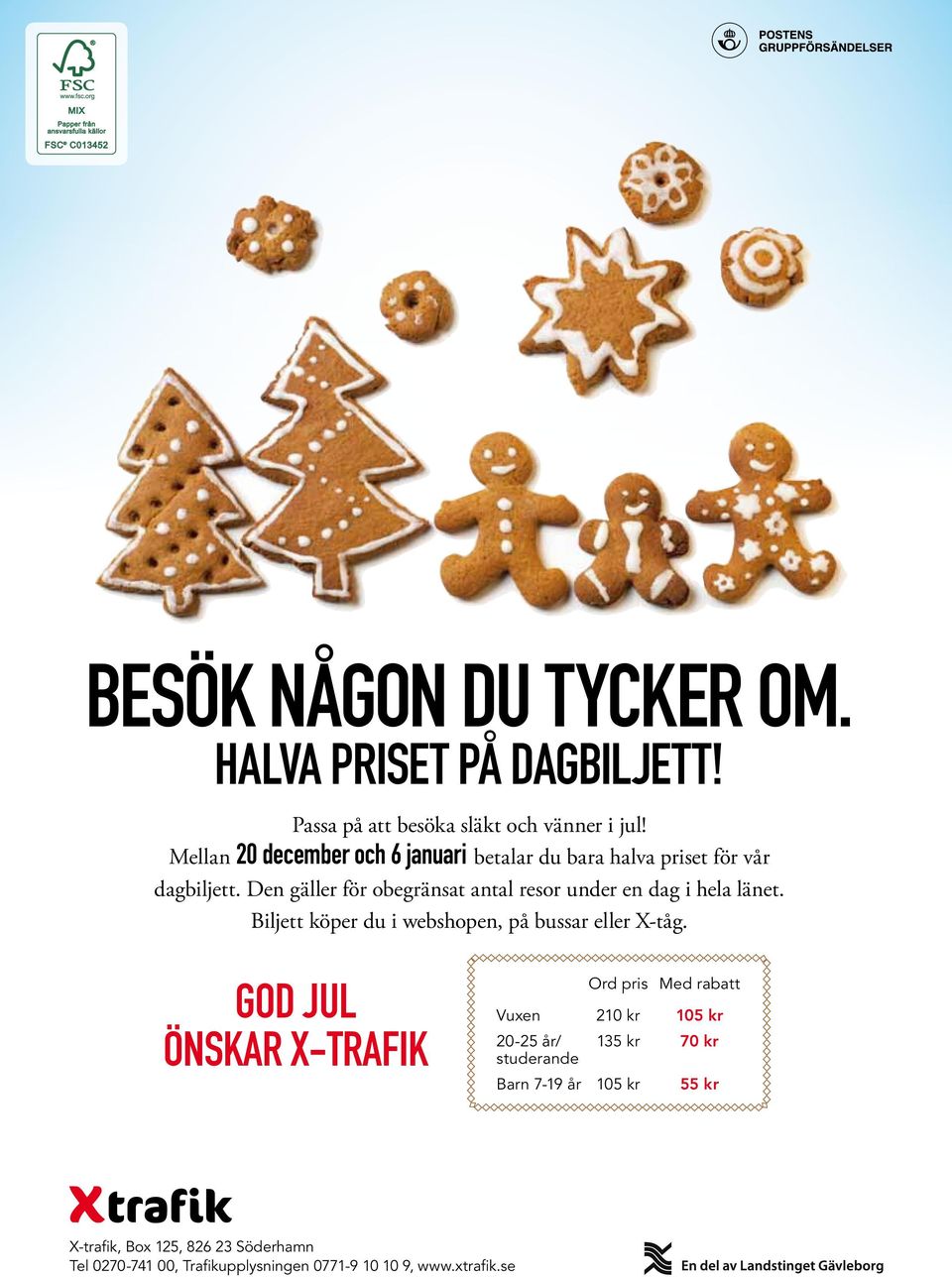 Den gäller för obegränsat antal resor under en dag i hela länet. Biljett köper du i webshopen, på bussar eller X-tåg.