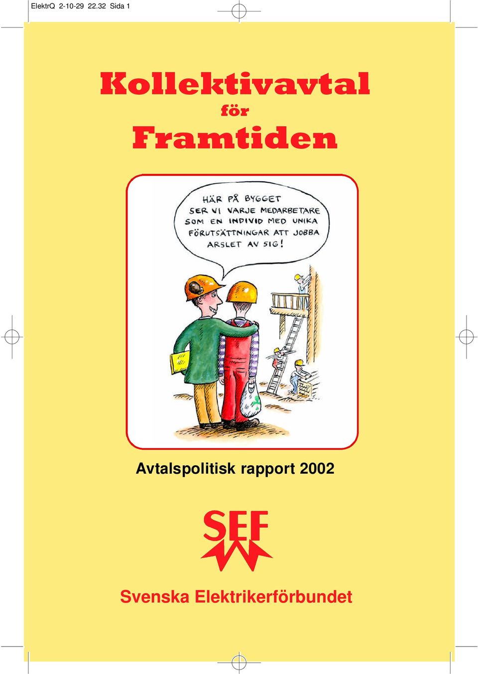 Framtiden Avtalspolitisk