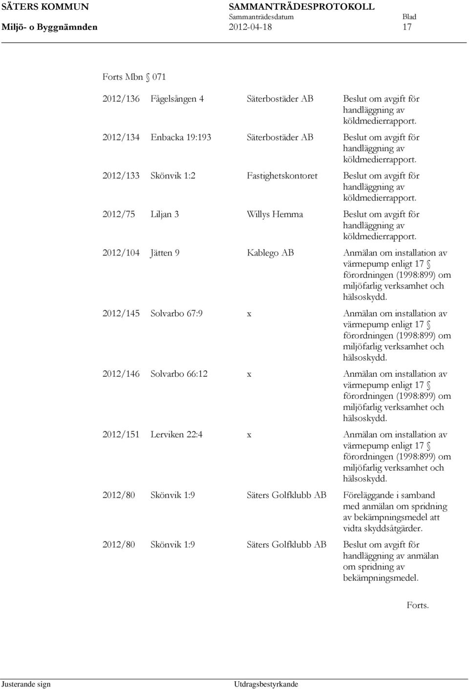 2012/75 Liljan 3 Willys Hemma om avgift för handläggning av köldmedierrapport.