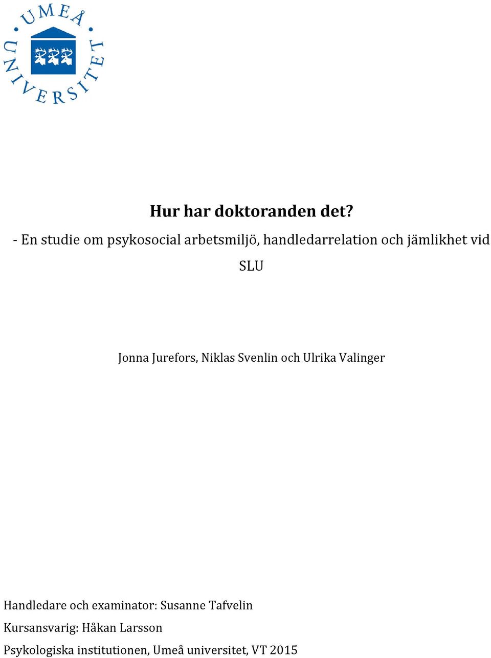 jämlikhet vid SLU Jonna Jurefors, Niklas Svenlin och Ulrika Valinger