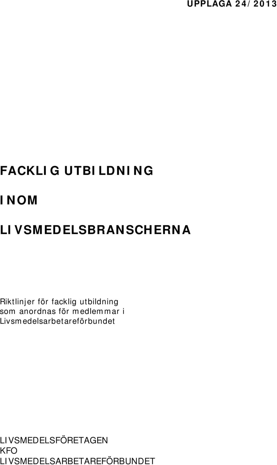 utbildning som anordnas för medlemmar i