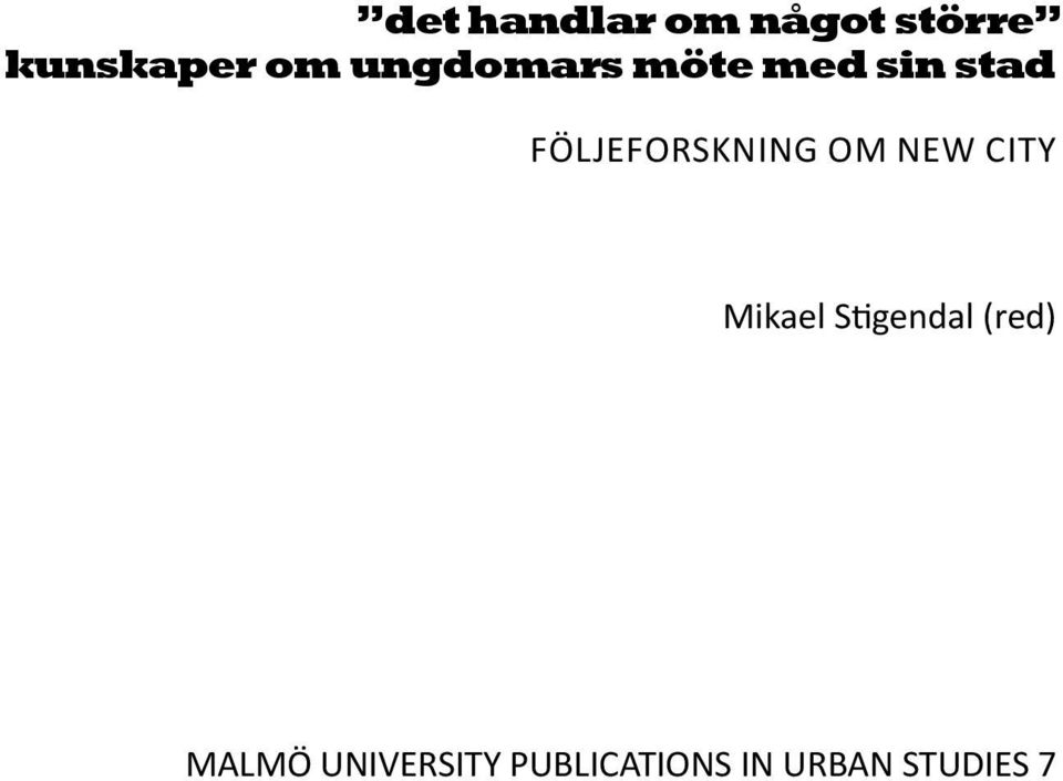 Följeforskning om New City Mikael