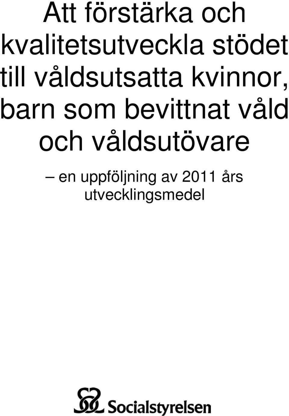 som bevittnat våld och våldsutövare en