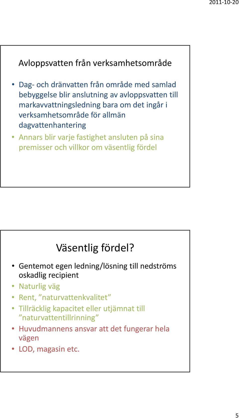 premisser och villkor om väsentlig fördel Väsentlig fördel?