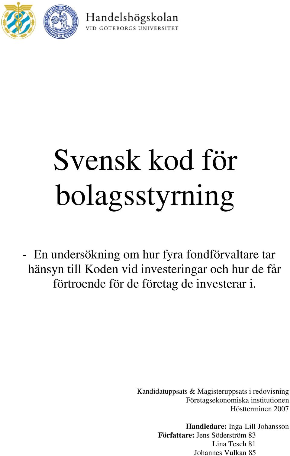 Kandidatuppsats & Magisteruppsats i redovisning Företagsekonomiska institutionen