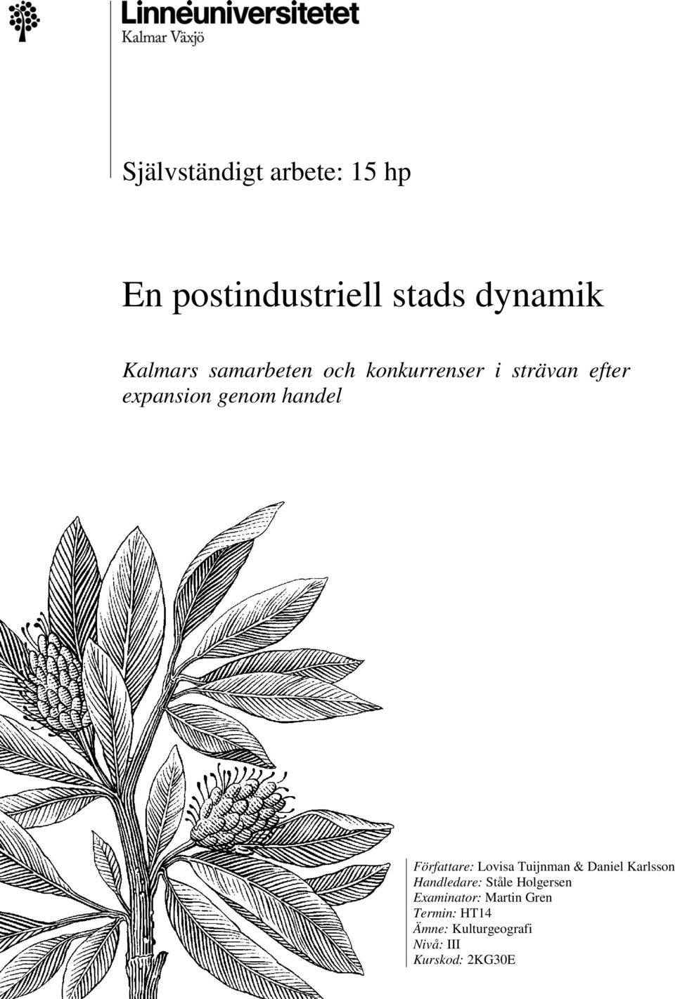 handel Författare: Lovisa Tuijnman & Handledare: Ståle Holgersen