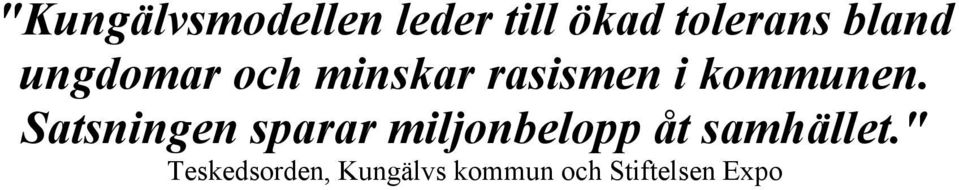 Satsningen sparar miljonbelopp åt samhället.