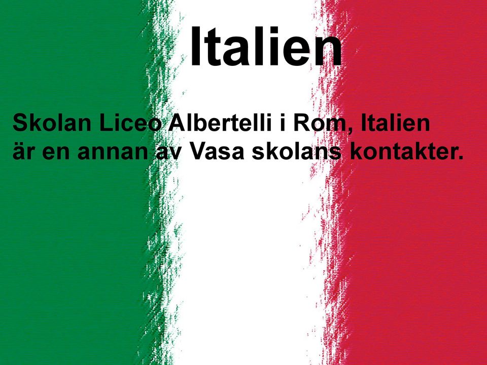 Italien är en annan