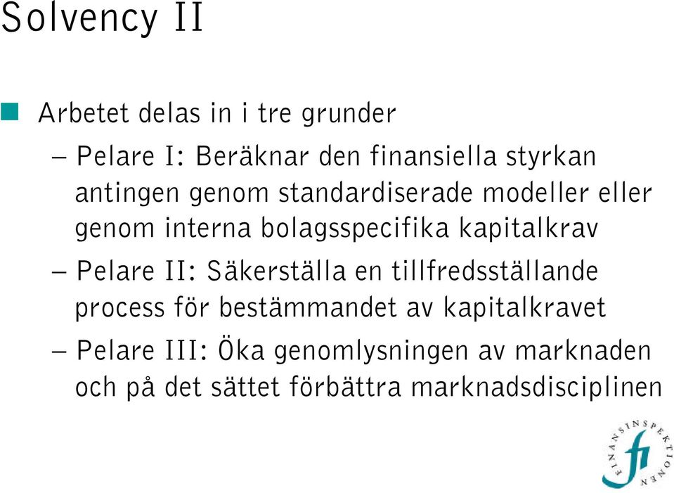 Pelare II: Säkerställa en tillfredsställande process för bestämmandet av kapitalkravet