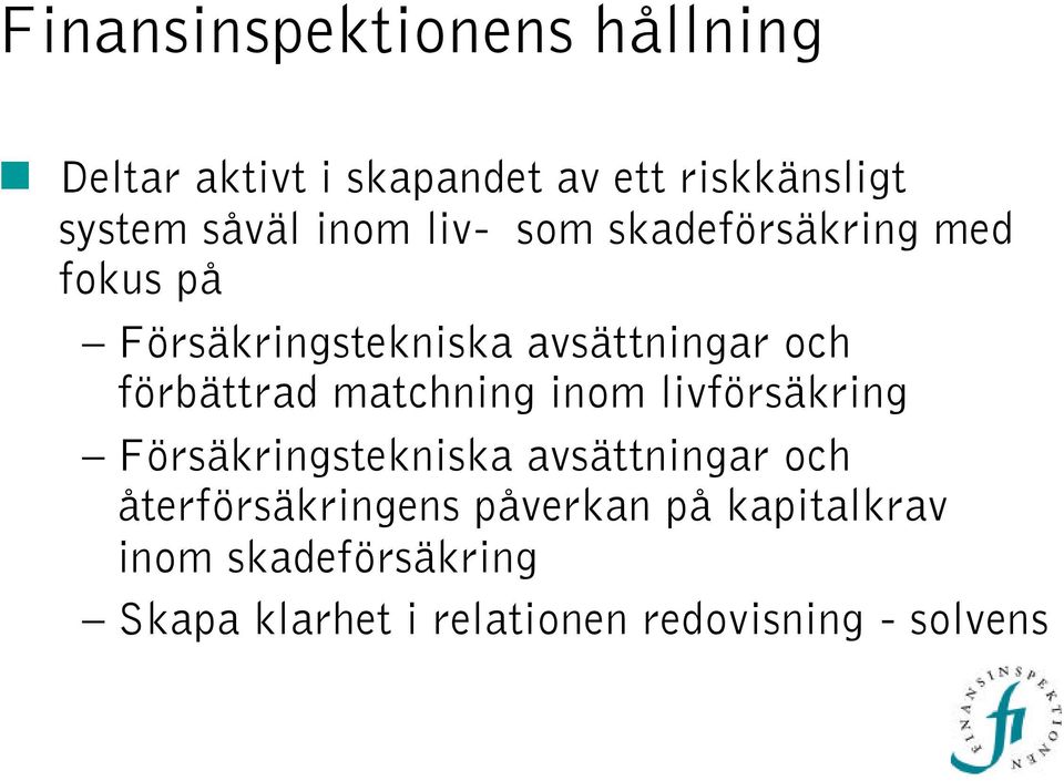 förbättrad matchning inom livförsäkring Försäkringstekniska avsättningar och