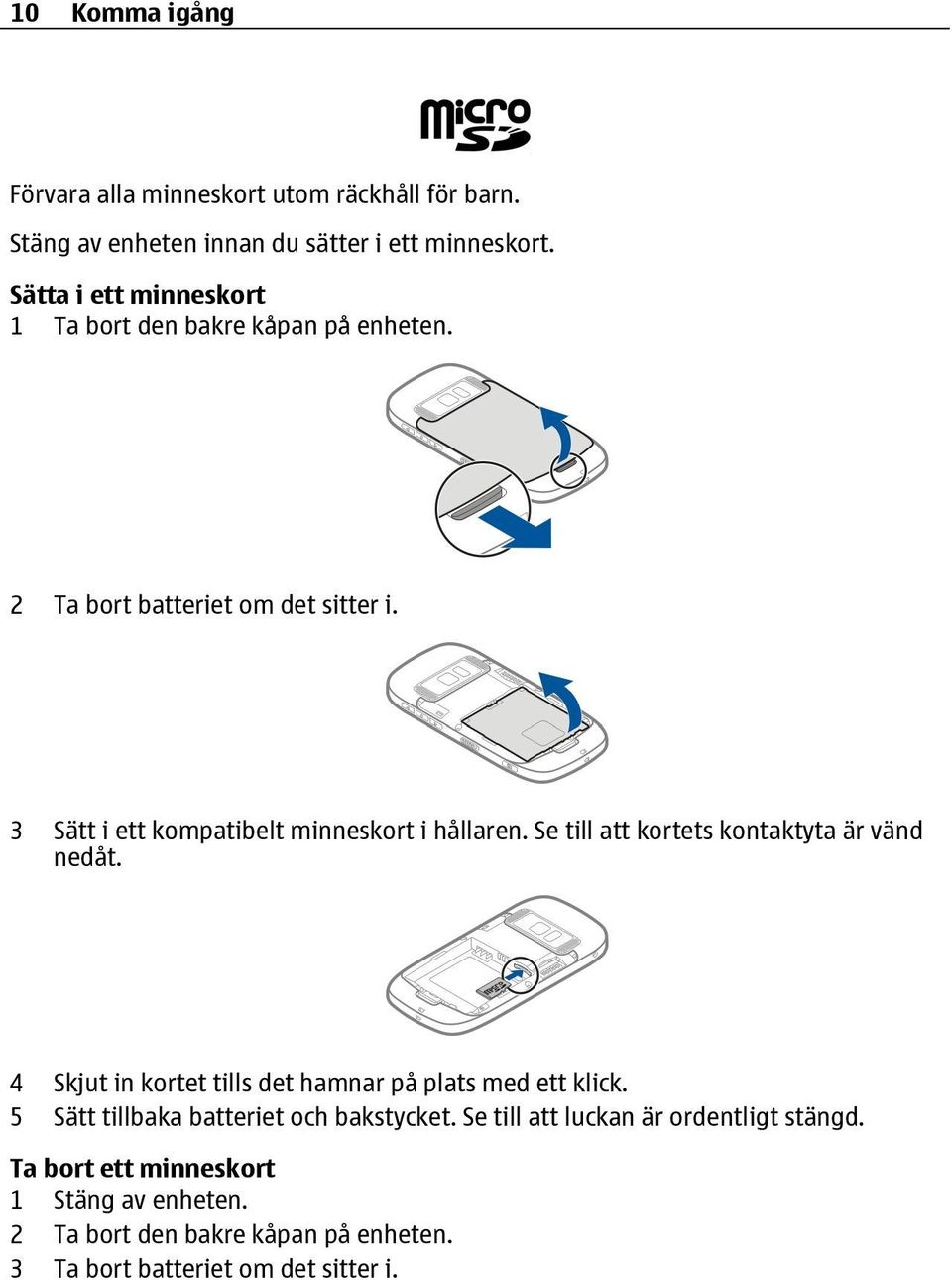 3 Sätt i ett kompatibelt minneskort i hållaren. Se till att kortets kontaktyta är vänd nedåt.