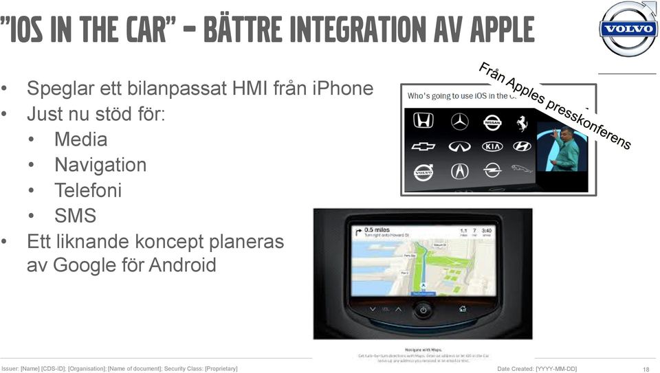 nu stöd för: Media Navigation Telefoni SMS Ett