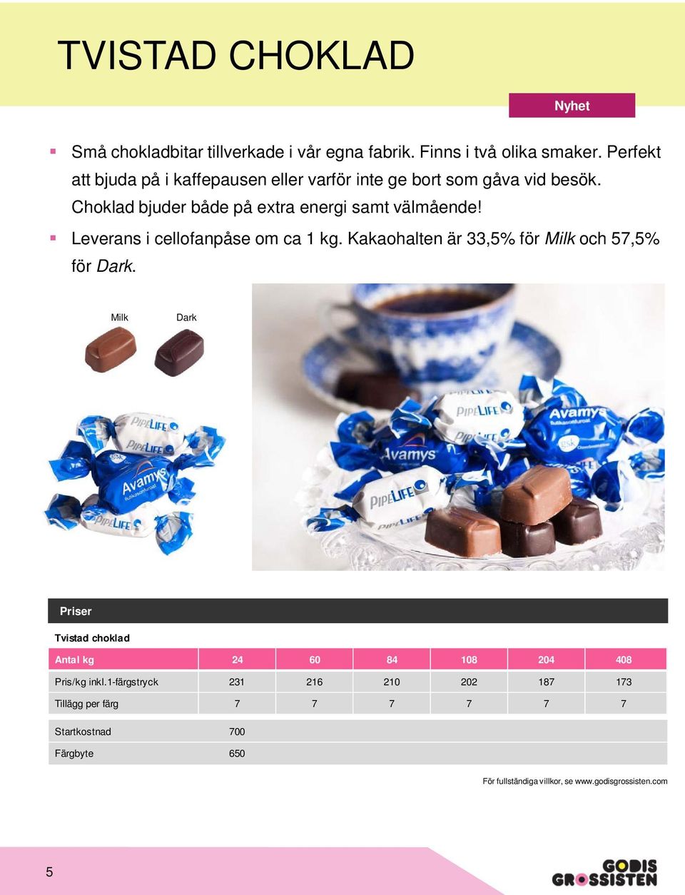 Choklad bjuder både på extra energi samt välmående! Leverans i cellofanpåse om ca 1 kg.
