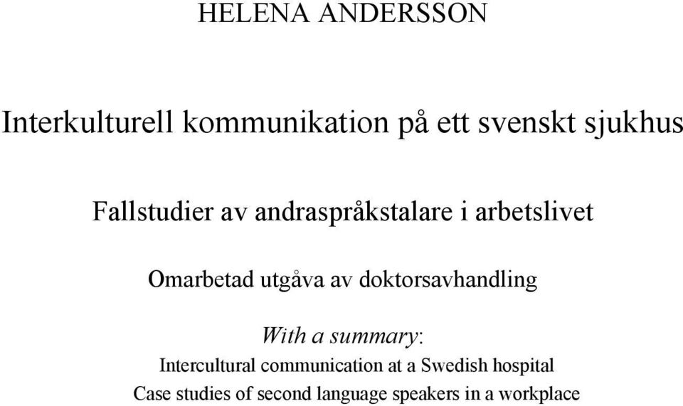 doktorsavhandling With a summary: Intercultural communication at a