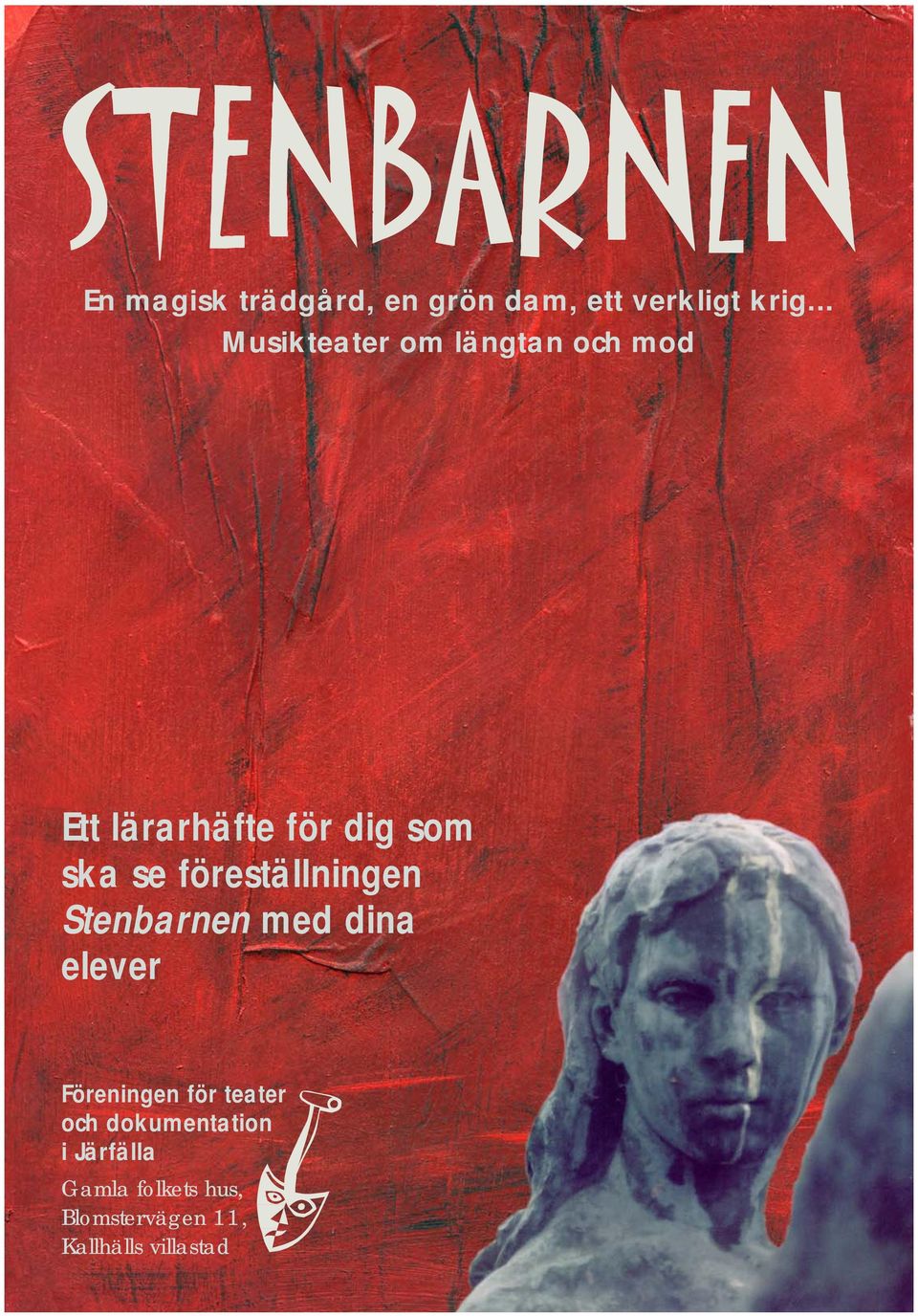 föreställningen Stenbarnen med dina elever Föreningen för teater