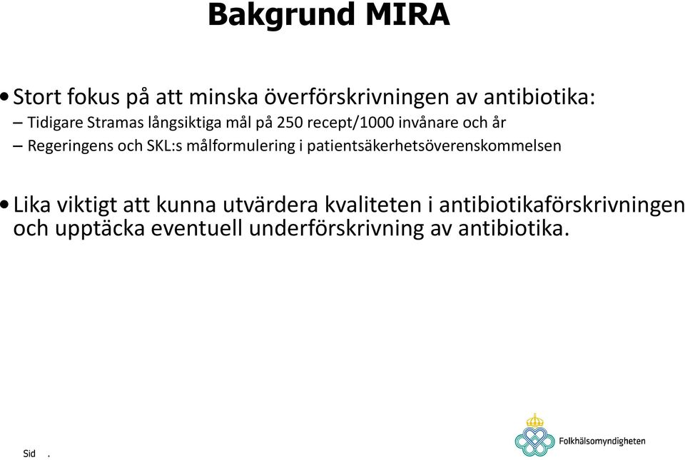 målformulering i patientsäkerhetsöverenskommelsen Lika viktigt att kunna utvärdera