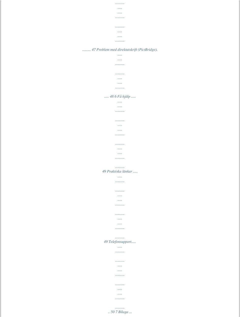 48 6 Få hjälp 49 Praktiska