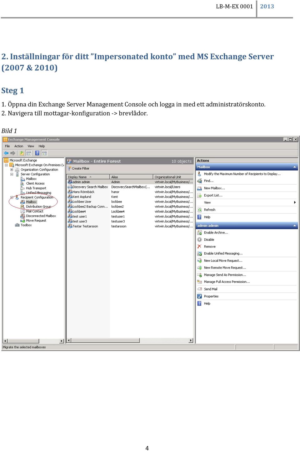 Öppna din Exchange Server Management Console och logga in