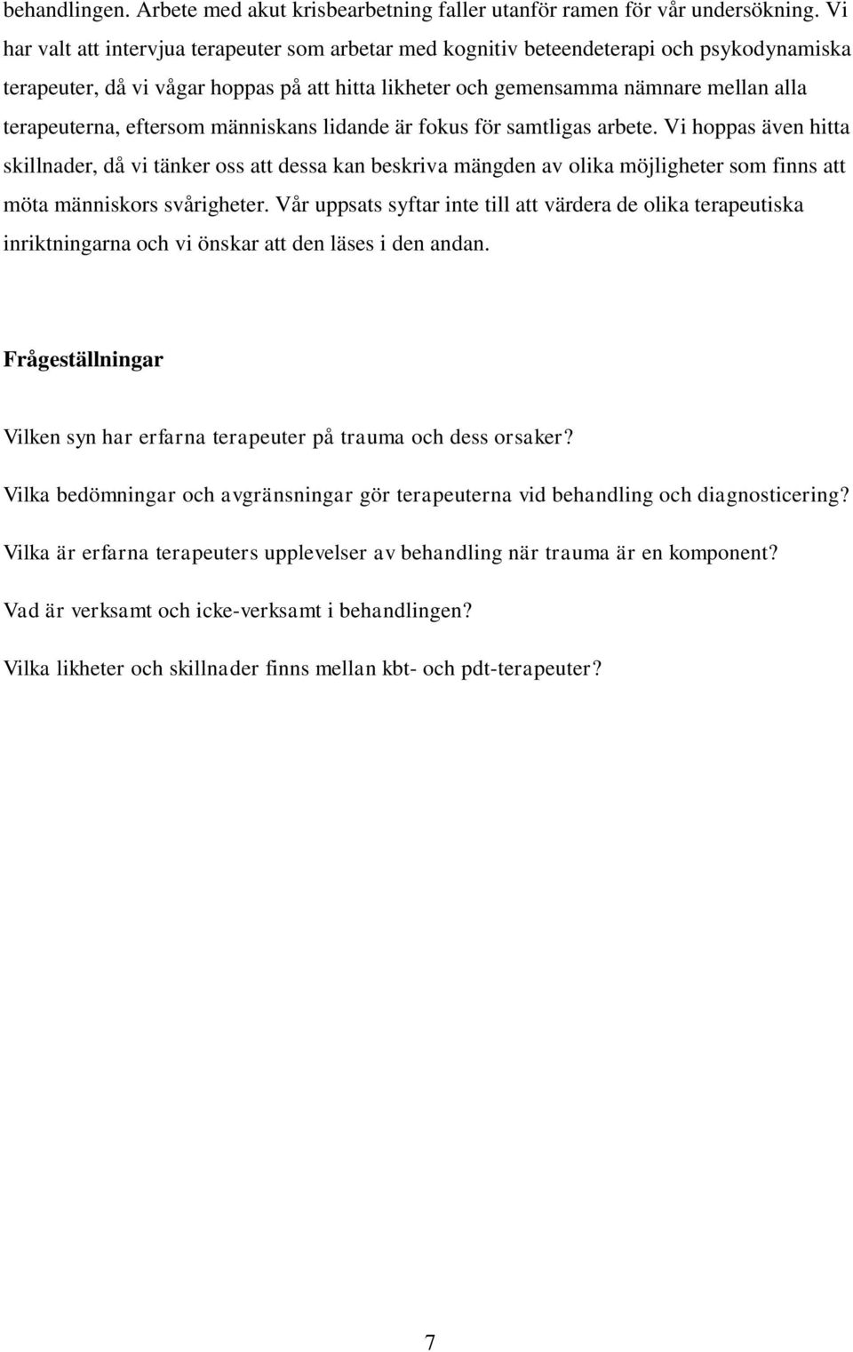 eftersom människans lidande är fokus för samtligas arbete.