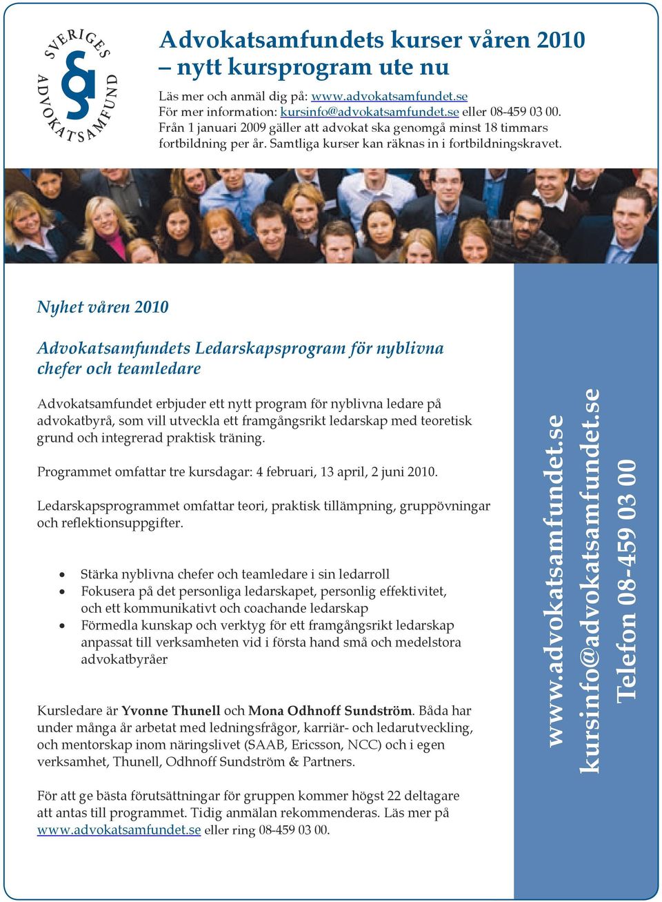 Nyhet våren 2010 Advokatsamfundets Ledarskapsprogram för nyblivna chefer och teamledare Samfundet Jonas Olbe 190x260 Advokatsamfundet erbjuder ett nytt program för nyblivna ledare på advokatbyrå, som