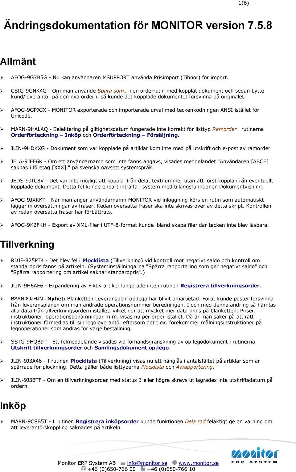 AFOG-9GPJGX - MONITOR exporterade och importerade urval med teckenkodningen ANSI istället för Unicode.