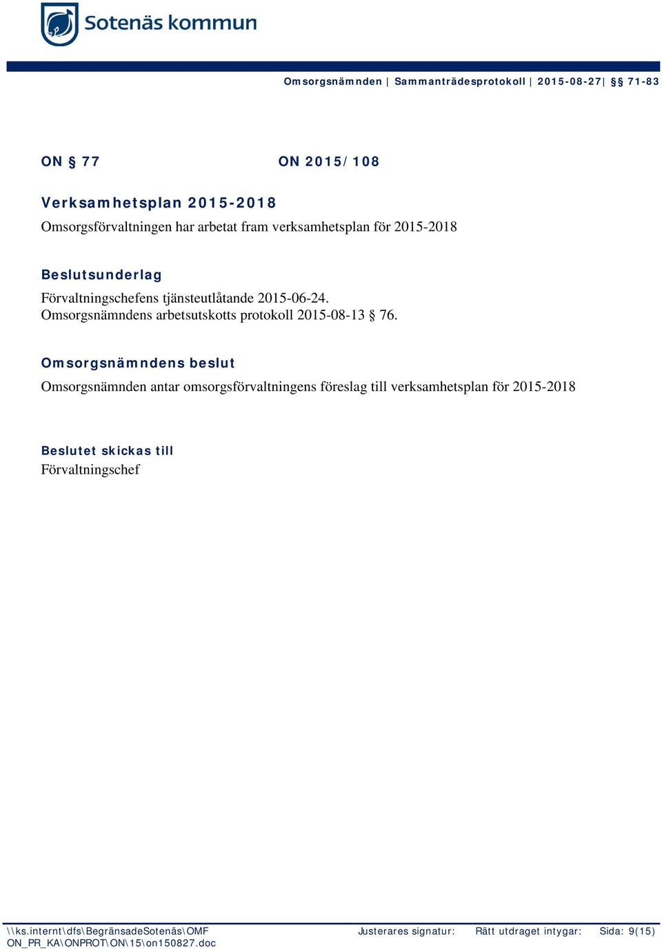 Omsorgsnämndens arbetsutskotts protokoll 2015-08-13 76.
