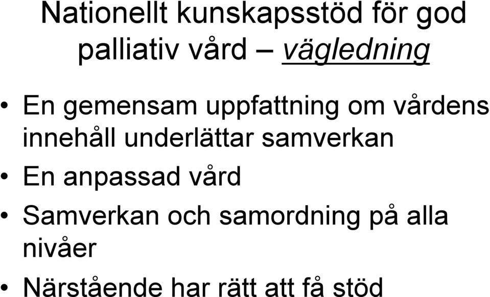 innehåll underlättar samverkan En anpassad vård