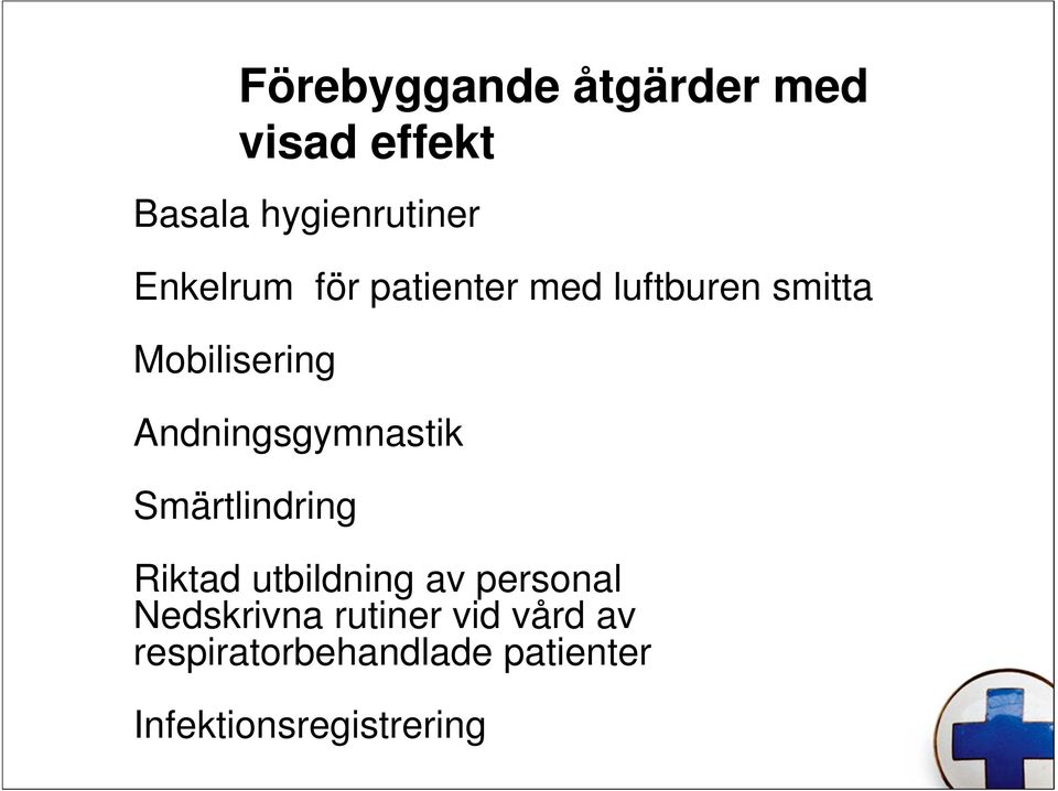 Andningsgymnastik Smärtlindring Riktad utbildning av personal