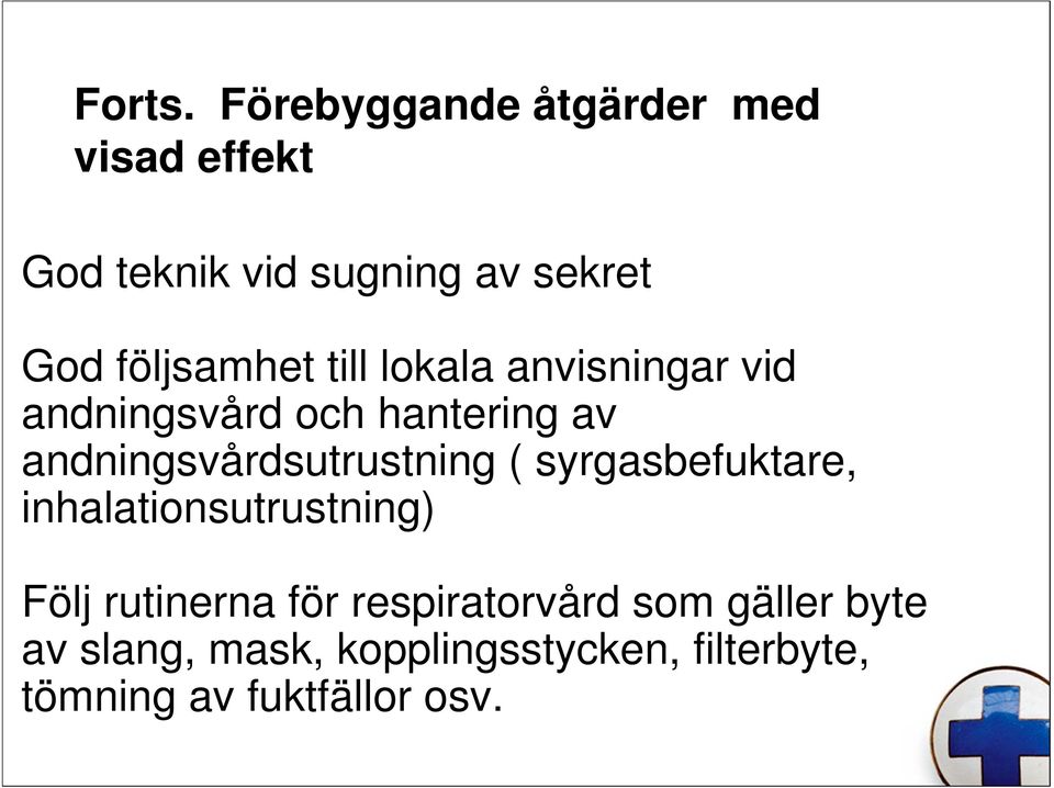 följsamhet till lokala anvisningar vid andningsvård och hantering av