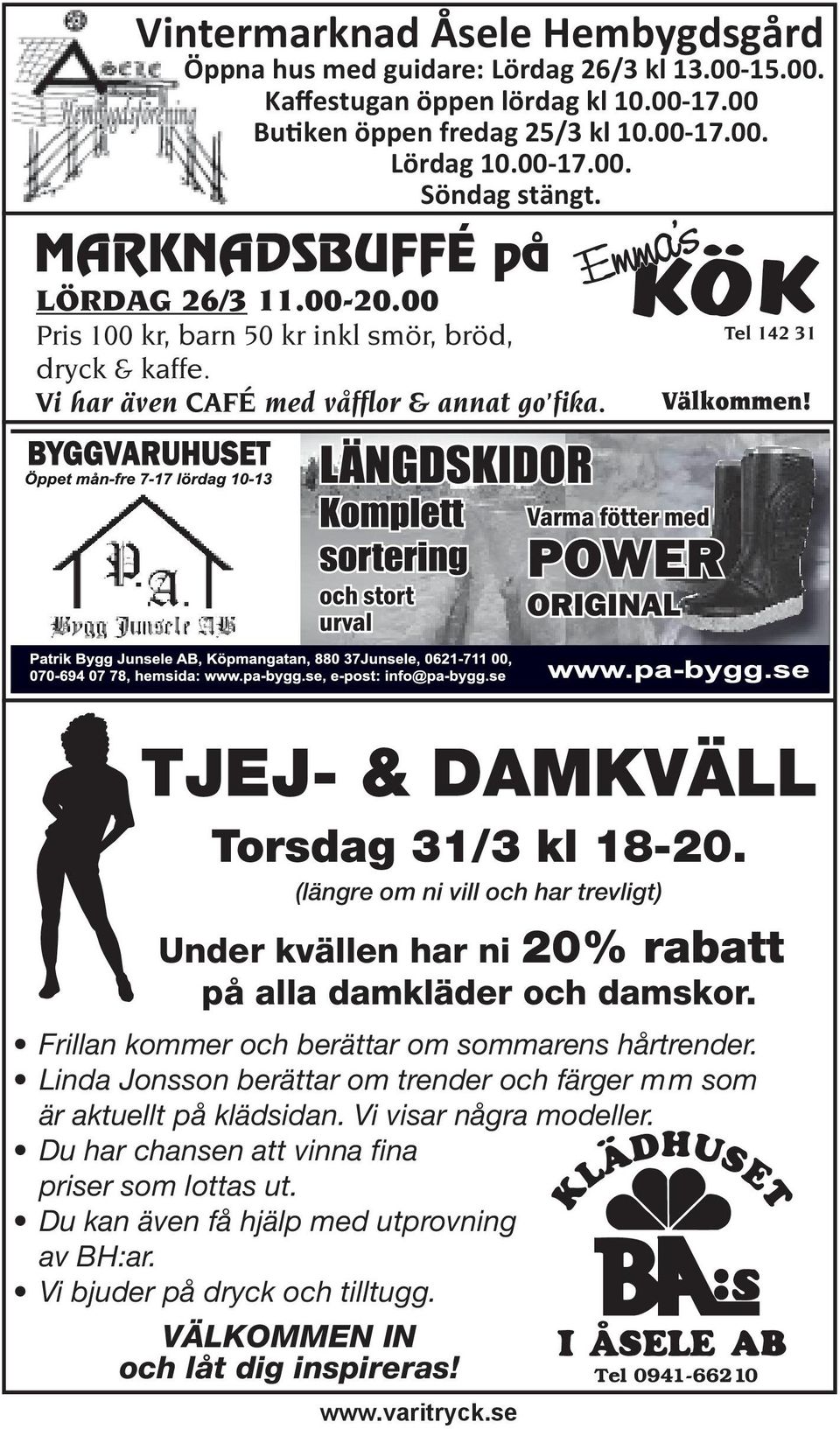 TJEJ- & DAMKVÄLL Torsdag 31/3 kl 18-20. (längre om ni vill och har trevligt) Under kvällen har ni 20% rabatt på alla damkläder och damskor. Frillan kommer och berättar om sommarens hårtrender.