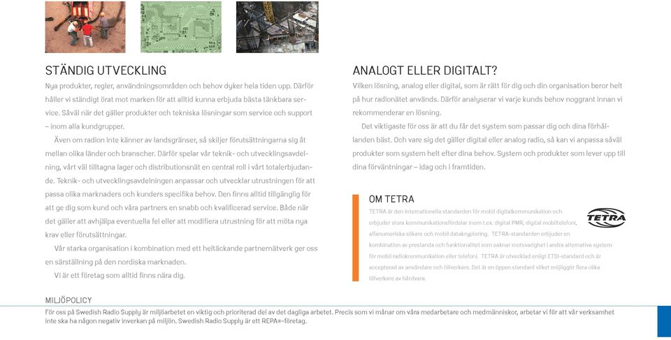 Även om radion inte känner av landsgränser, så skiljer förutsättningarna sig åt mellan olika länder och branscher.