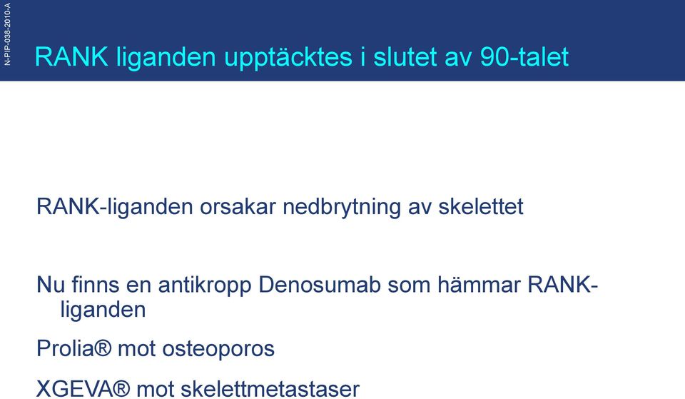 finns en antikropp Denosumab som hämmar