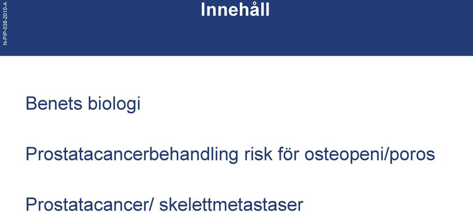 risk för osteopeni/poros