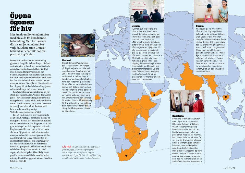 Antiretroviral behandling, som ofta räddar patientens liv, kostar en bråkdel jämfört med tidigare.