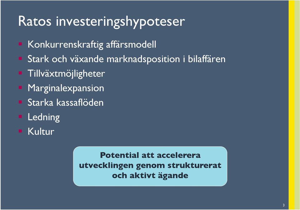 Tillväxtmöjligheter Marginalexpansion Starka kassaflöden