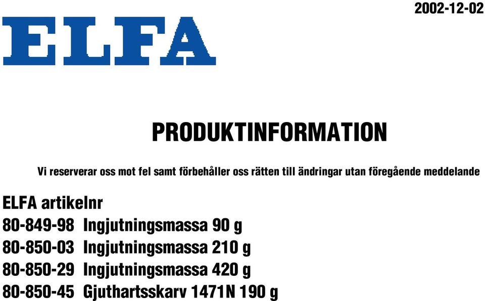 ELFA artikelnr 80-849-98 Ingjutningsmassa 90 g 80-850-03